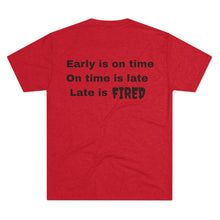 Load image into Gallery viewer, Unisex "Early is on time" SPAI Tri-blend T-Shirt