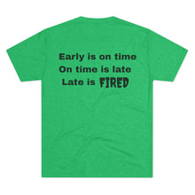 Load image into Gallery viewer, Unisex "Early is on time" SPAI Tri-blend T-Shirt