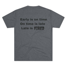 Load image into Gallery viewer, Unisex "Early is on time" SPAI Tri-blend T-Shirt
