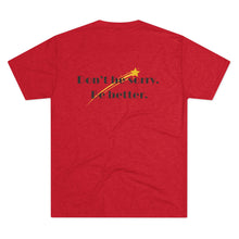 Load image into Gallery viewer, Unisex “Don’t be sorry. Be better.” SPAI Tri-blend T-Shirt