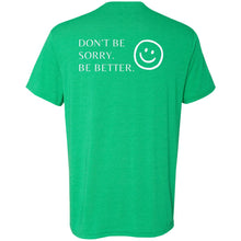 Load image into Gallery viewer, Don’t Be Sorry, Be Better ADULT T-Shirt